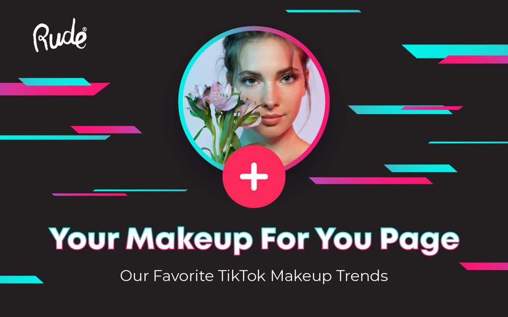 Your Makeup For You Page - TikTok Trends
