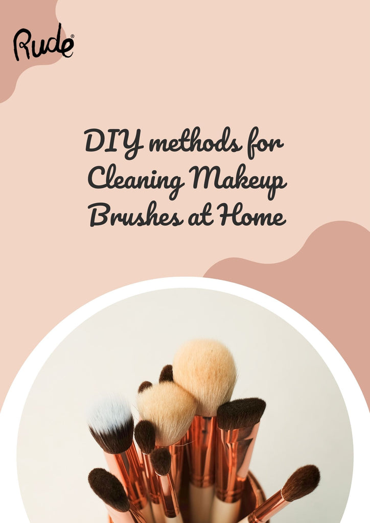 The Ultimate Guide to Cleaning Makeup Brushes at Home – Easy Steps and Tips