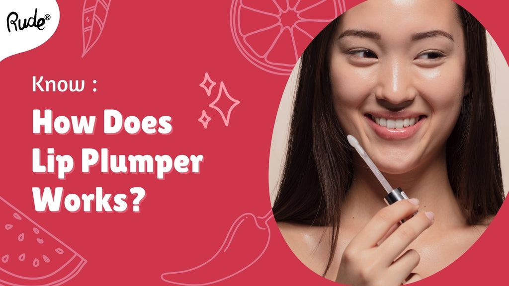 How Does Lip Plumper Work and What Makes Lips Look Fuller?