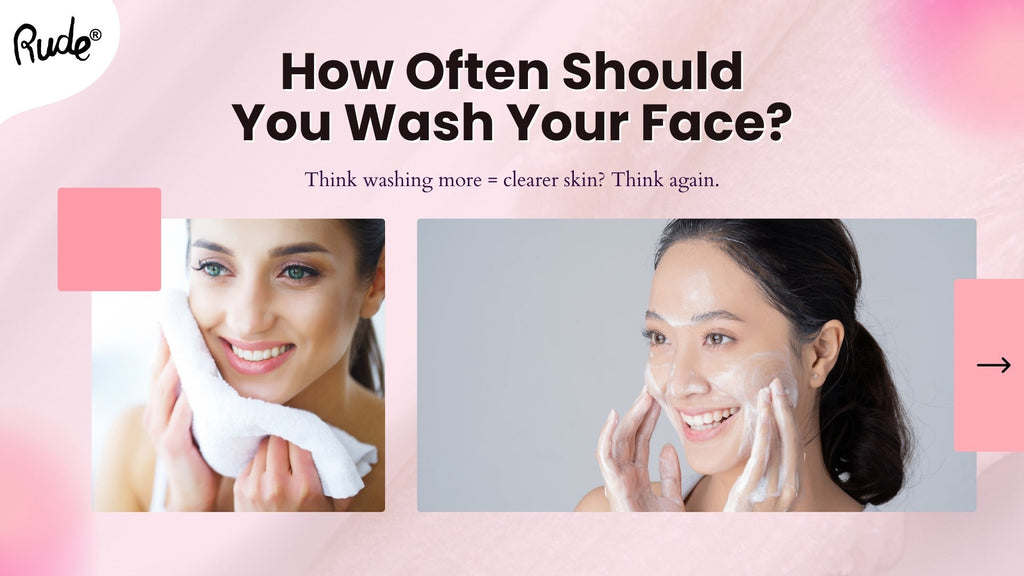 How Often Should You Wash Your Face for Clear Skin?