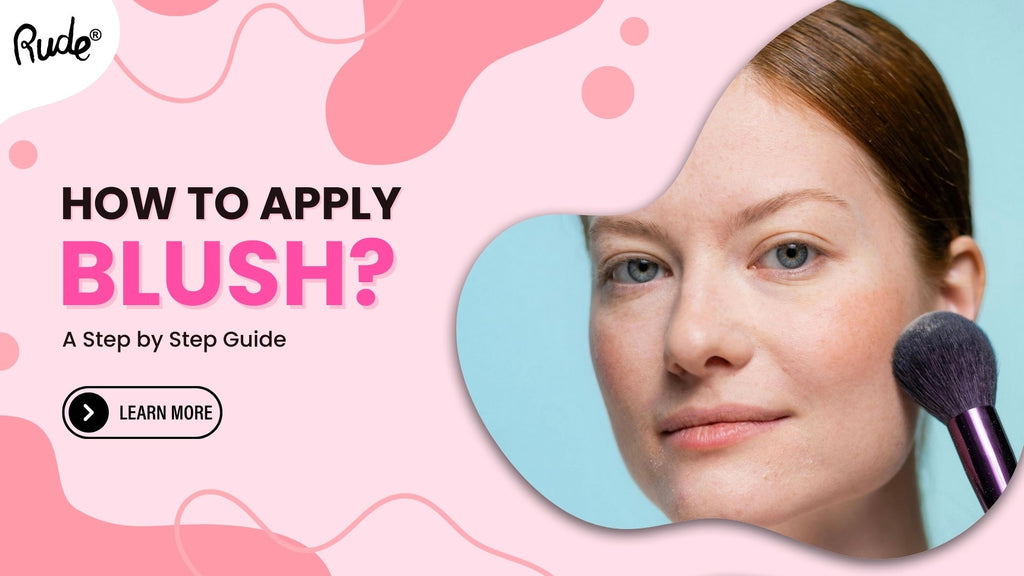 How to Apply Blush Correctly for a Flawless Look?