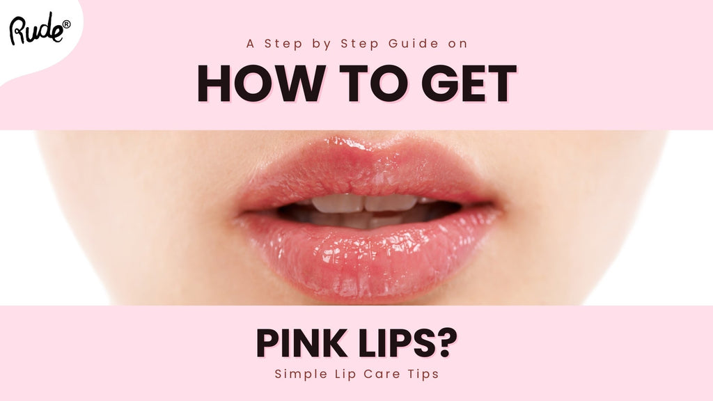 How to Get Pink Lips with Simple Lip Care Tips?