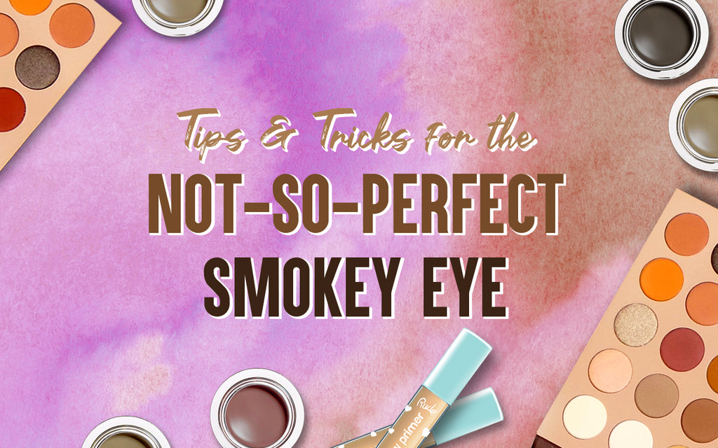 Tips & Tricks for the Perfect, Not So Perfect Smokey Eye